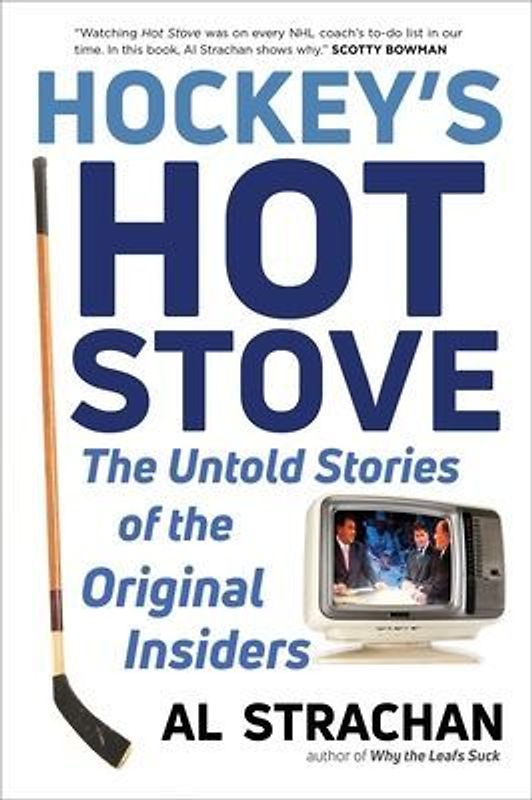 Hockey's Hot Stove: The Untold Stories of the Original Insiders
