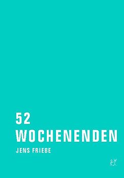 52 Wochenenden. Kritische Ausgabe