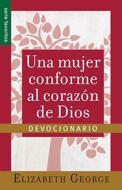 Una Mujer Conforme Al Corazón de Dios: Devocionario Serie Favoritos (Spanish Edition)
