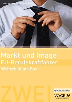 Markt und Image - EU-Berufskraftfahrer. Weiterbildung Bus - Arbeits- und Lehrbuch