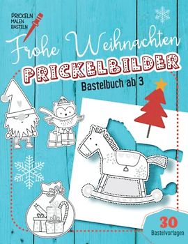 Prickelbilder Frohe Weihnachten | Bastelbuch ab 3 Jahre | Prickeln Malen Basteln | 30 Bastelvorlagen: Fensterbilder Prickelblock für Mädchen und ... (Freude unterm Weihnachtsbaum, Band 3)
