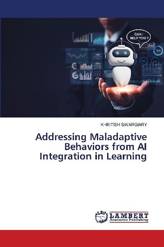 Addressing Maladaptive Behaviors from AI Integration in Learning