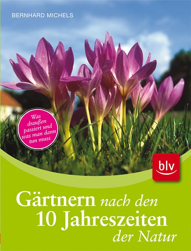 Gärtnern nach den 10 Jahreszeiten der Natur