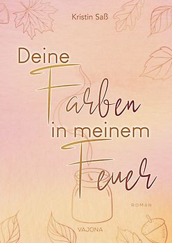 Deine Farben in meinem Feuer