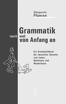 Grammatik (noch mal) von Anfang an