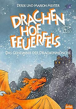 Drachenhof Feuerfels - Band 4: Das Geheimnis der Drachenmönche