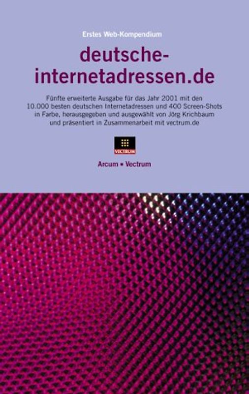 deutsche-internetadressen.de - Erstes Web-Kompendium (Hauptband). Mit den 10000 besten deutschen Internetadressen und 400 Screen-Shots in Farbe