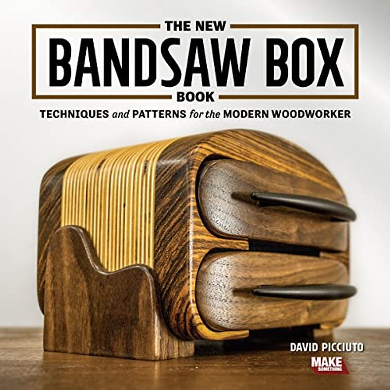 New Bandsaw Box Book: Techniques & Patterns for the Modern Woodworker