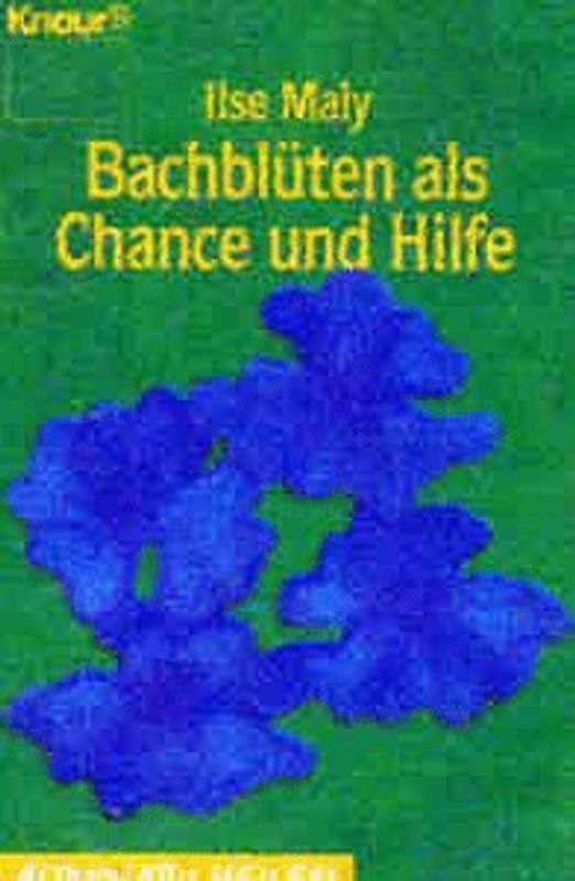 Bachblüten als Chance und Hilfe