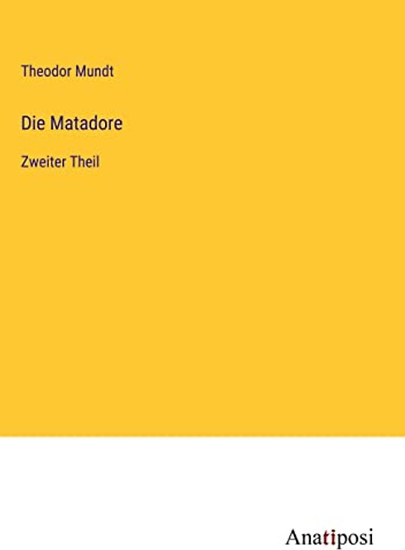 Die Matadore: Zweiter Theil