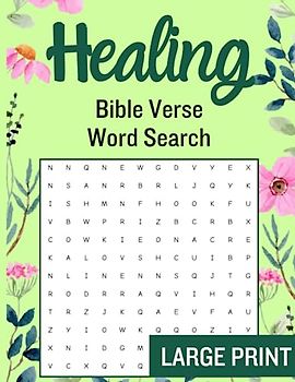 Bible Verse Word Search: 60 Large Print Word Search Puzzles with Inspirational Sciptures on Health and Healing for Seniors and Adults
