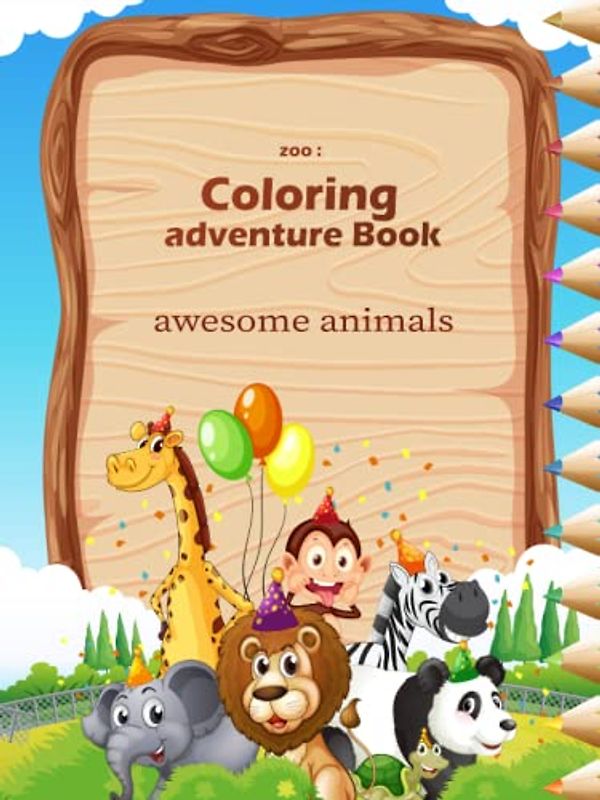 zoo : animals coloring adventure book: awesome animals to color ( cute zoo animals and animals life ) for kids ( 3-9 ) best quality 2023 .