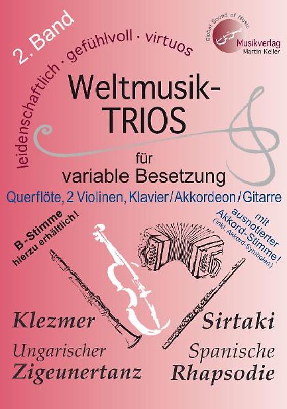 Weltmusik-TRIOS 2. Band für variable Besetzung: jew. Stimmen für Querflöte, 1.Violine, 2.Violine, Tasteninstrumente /Akkordeon/Gitarre/Klavier (ausnotierte Akkord-Stimme zusätzlich mit Akkordsymbolen). B-Stimme (Klarinette) = MVK 401705 hierzu separat auf Bestellung erhältlich.