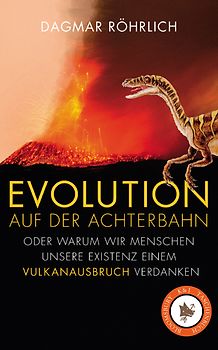 Evolution auf der Achterbahn. oder Warum wir Menschen unsere Existenz einem Vulkanausbruch verdanken