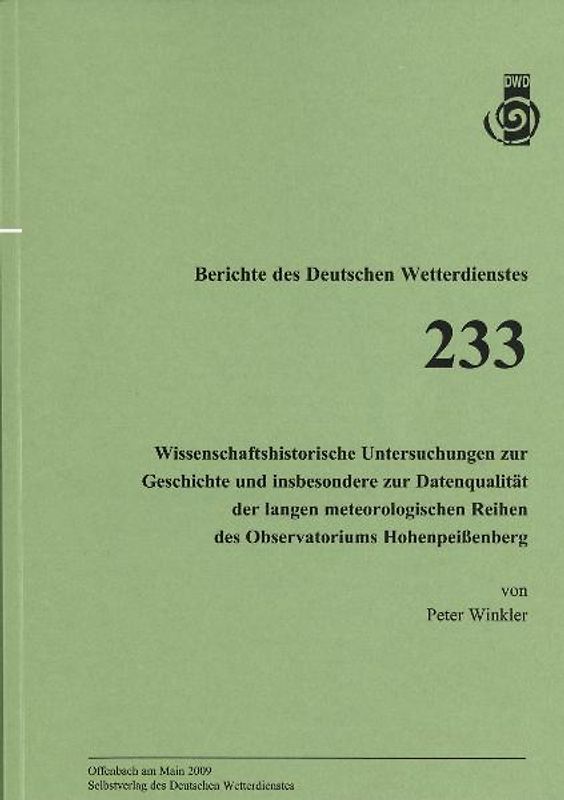 Wissenschaftshistorische Untersuchungen zur Geschichte und insbesondere zur Datenqualität der langen meteorologischen Reihen des Observatoriums Hohenpeißenberg