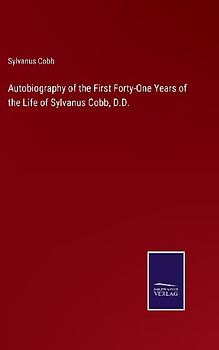 Autobiography of the First Forty-One Years of the Life of Sylvanus Cobb, D.D.
