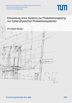 Entwicklung eines Systems zur Produktionsregelung von Cyber-physischen Produktionssystemen