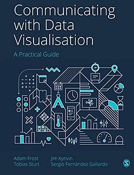Communicating with Data Visualisation: A Practical Guide