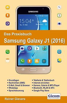Das Praxisbuch Samsung Galaxy J1 (2016) - Handbuch für Einsteiger