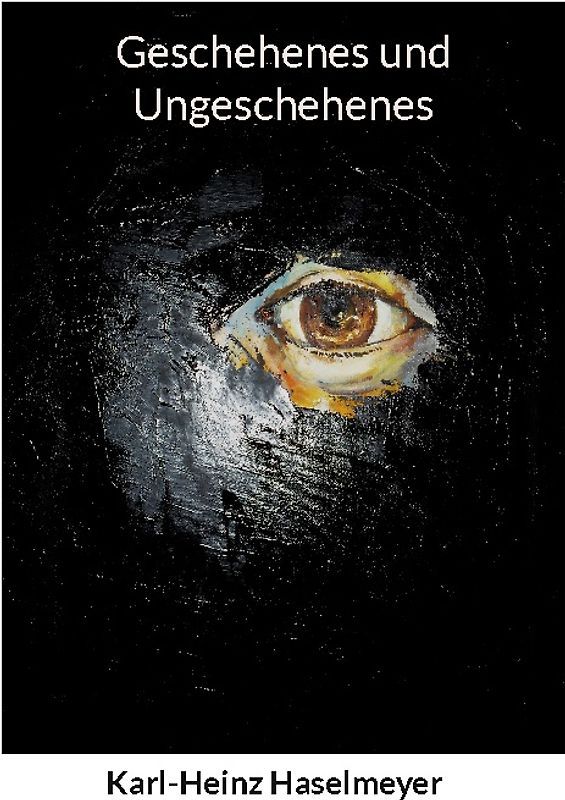 Geschehenes und Ungeschehenes