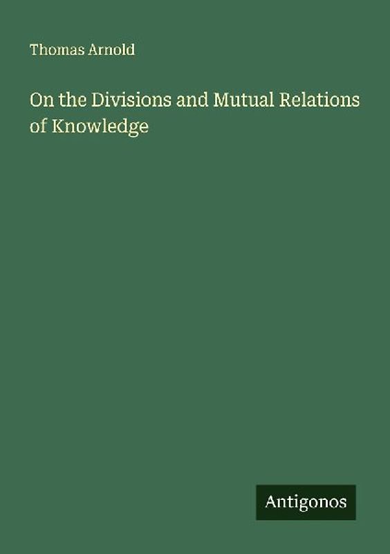 On the Divisions and Mutual Relations of Knowledge