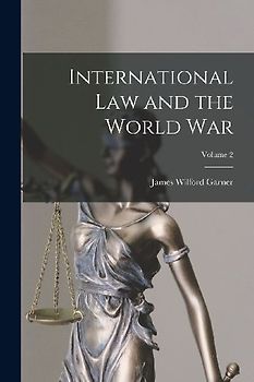 International Law and the World War; Volume 2