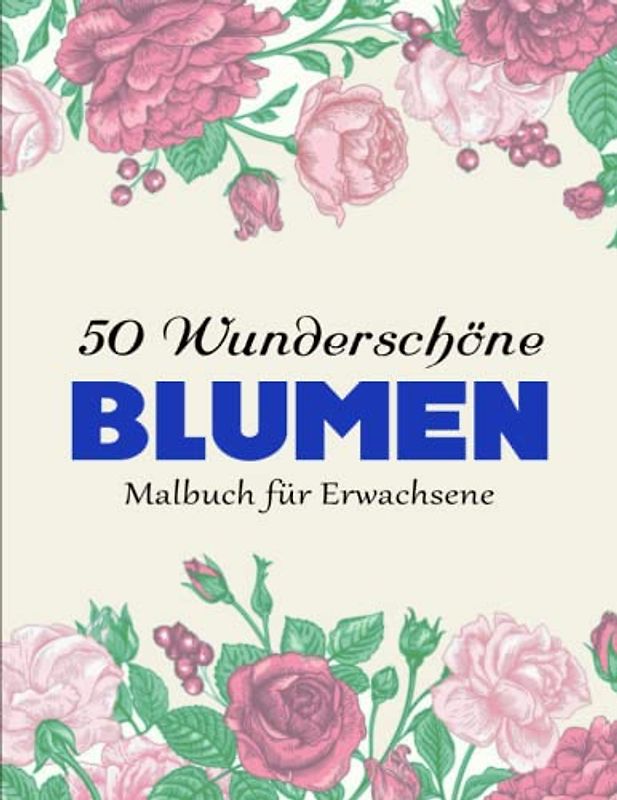 Malbuch für Erwachsene - Hochauflösendes: Handgezeichneten, detailreiche Blumen-Illustrationen aus aller Welt | Amazing Färbung Buch