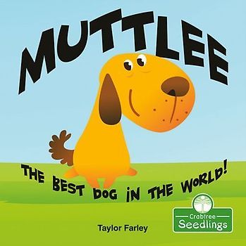Muttlee: The Best Dog in the World!