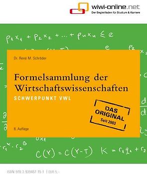 Formelsammlung der Wirtschaftswissenschaften. Schwerpunkt VWL