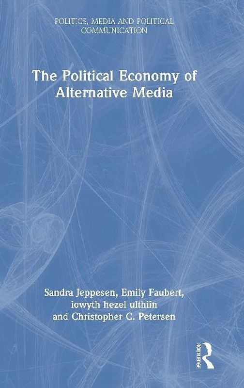 The Political Economy of Alternative Media