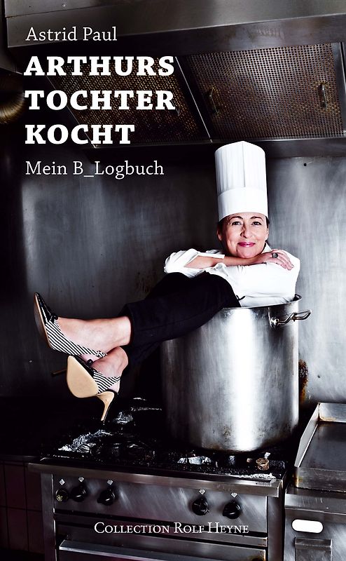 Arthurs Tochter kocht. Mein B_Logbuch