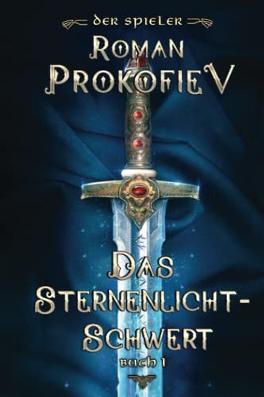 Das Sternenlicht-Schwert (Der Spieler Buch 1): LitRPG-Serie