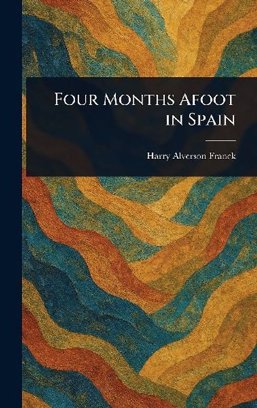 Four Months Afoot in Spain