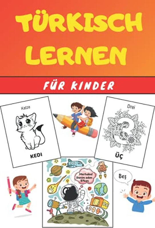 Türkisch Lernen für Kinder: Malbuch - Übungsbuch für Anfänger - Sprachen Deutsch Türkisch
