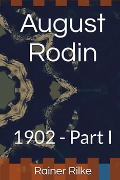 August Rodin: 1902 - Part I