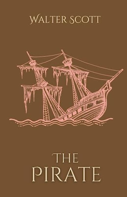 The Pirate: A Historical Fiction Shipwreck Survival Story (Annotated)