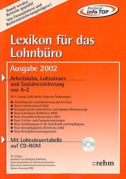 Lexikon für das Lohnbüro - Ausgabe 2002. Arbeitslohn, Lohnsteuer und Sozialversicherung von A - Z. Mit Lohnsteuertabelle (Monat/Tag) auf CD-ROM