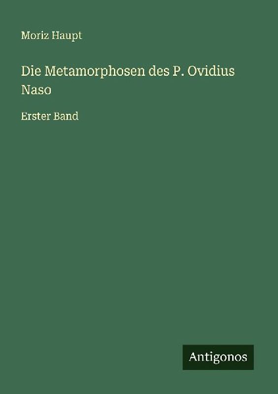 Die Metamorphosen des P. Ovidius Naso