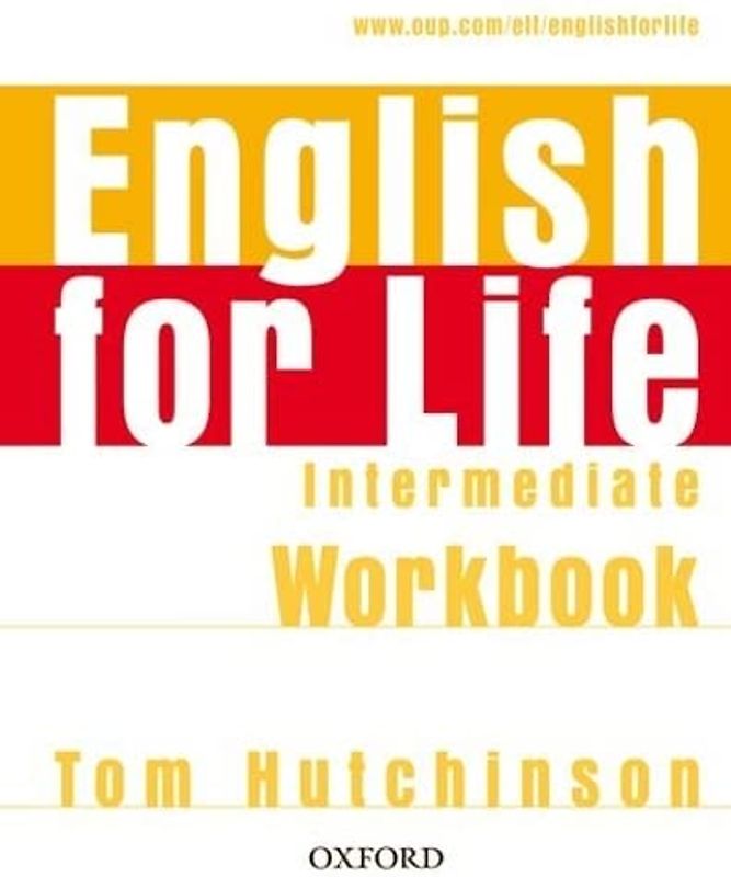 English for Life : Intermediate: Workbook without Key: General English four-skills course for adults