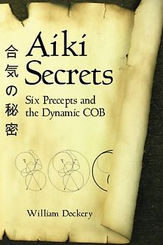 Aiki Secrets: Six Precepts and the Dynamic COB