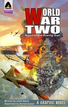 World War Two: Against The Rising Sun - Jason Quinn [Softcover]