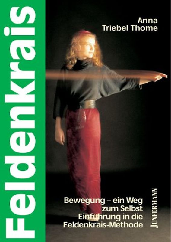 Feldenkrais: Bewegung - ein Weg zum Selbst