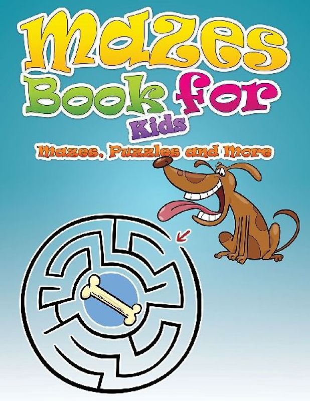 Mazes Book for Kids (Mazes, Puzzles and More)