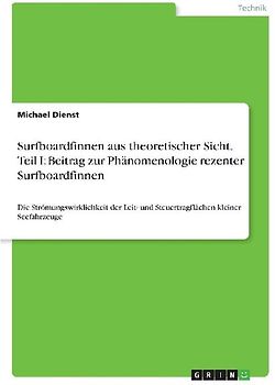 Surfboardfinnen aus theoretischer Sicht. Teil I: Beitrag zur Phänomenologie rezenter Surfboardfinnen