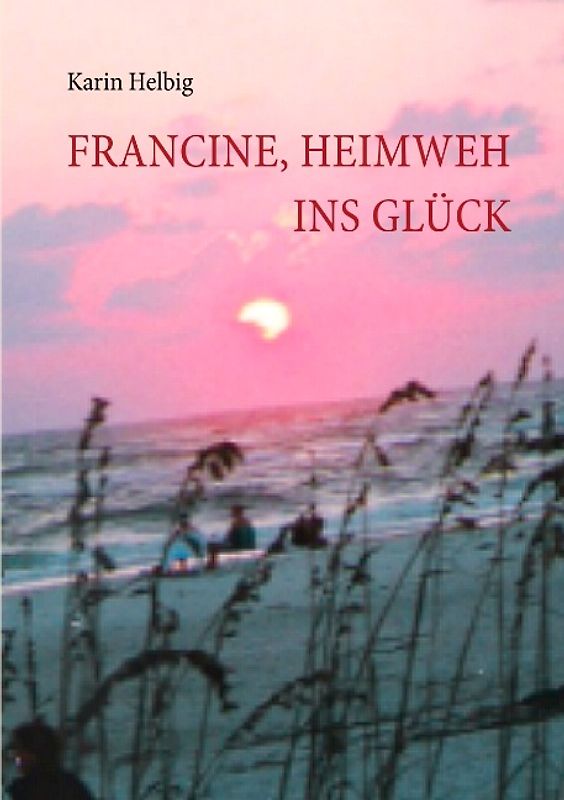 Francine, Heimweh ins Glück