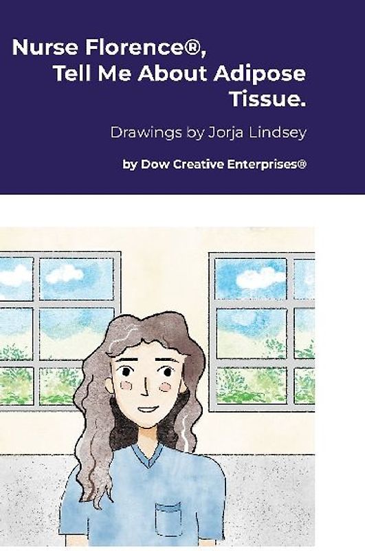 Nurse Florence®, Tell Me About Adipose Tissue.