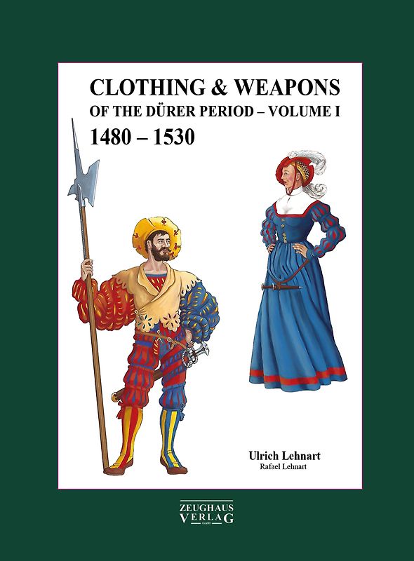 Clothing & Weapons of the Dürer Period 1480-1530