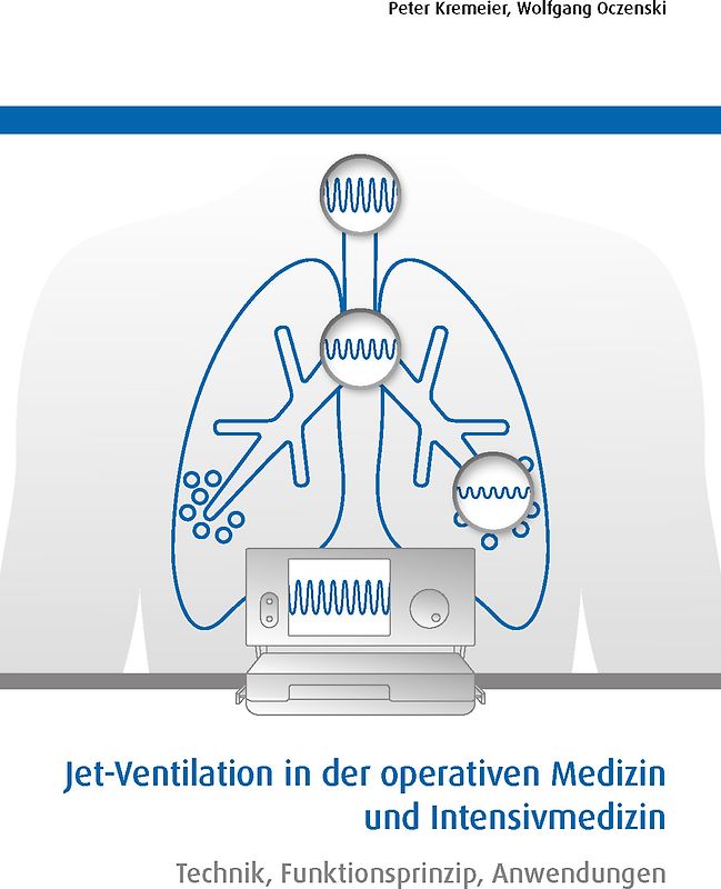Jet-Ventilation in der operativen Medizin und Intensivmedizin