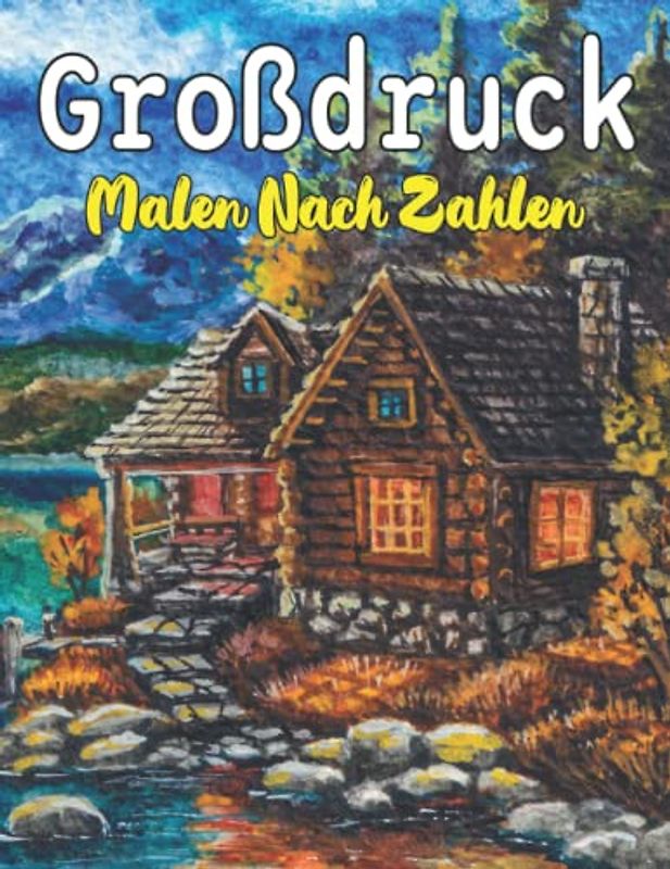 Großdruck Malen Nach Zahlen: Malbuch Großdruck mit Spaß, einfach, einfach, Tiere, Blumen-Designs ... & Teens (Einfache Malbücher für Erwachsene)
