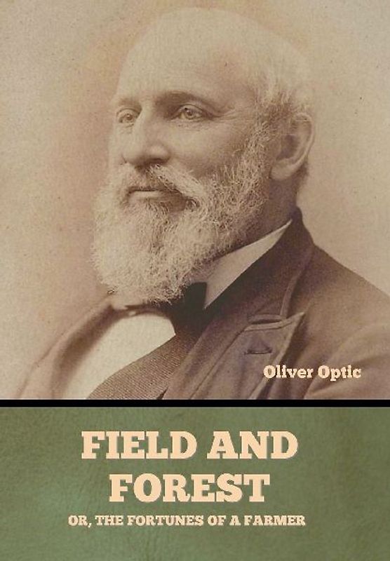 Field and Forest; Or, The Fortunes of a Farmer